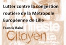 Lutter contre la congestion routière de la Métropole Européenne de Lille Lutter contre la congestion routière de la Métropole Européenne de Lille